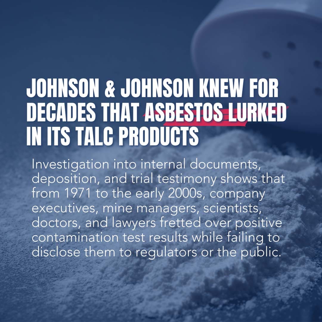 JOHNSON & JOHNSON KNEW FOR DECADES THAT ASBESTOS LURKED IN ITS TALC PRODUCTS